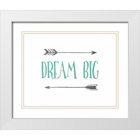 Dream Big White Modern Wood Framed Art Print with Double Matting by Moss, Tara
