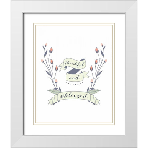 Thankful and Blessed White Modern Wood Framed Art Print with Double Matting by Moss, Tara