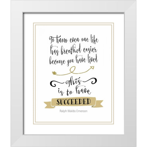 This is to Have Succeeded White Modern Wood Framed Art Print with Double Matting by Moss, Tara