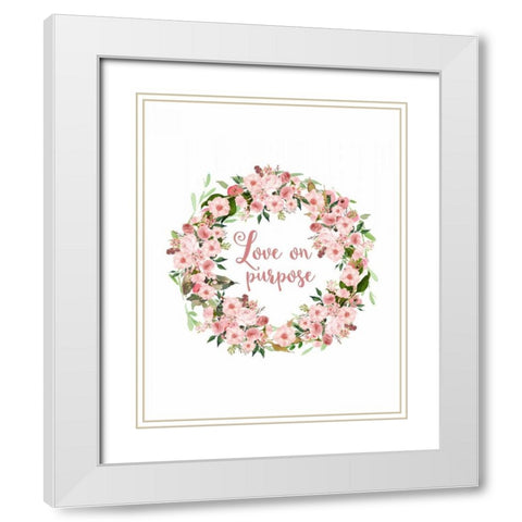 Love on Purpose Pink Wreath White Modern Wood Framed Art Print with Double Matting by Moss, Tara