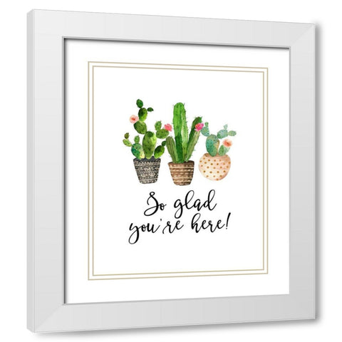 So Glad Youre Here White Modern Wood Framed Art Print with Double Matting by Moss, Tara