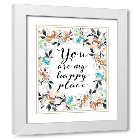 You Are My Happy Place White Modern Wood Framed Art Print with Double Matting by Moss, Tara