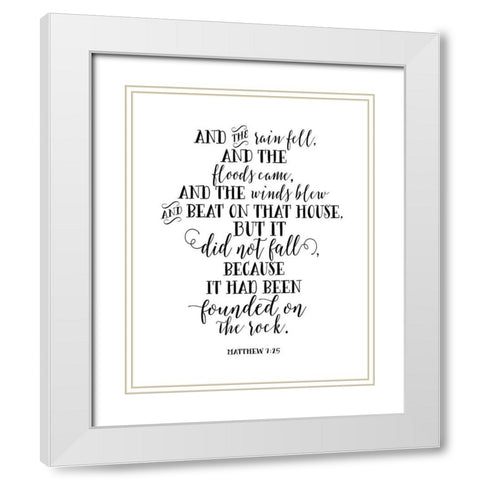 Matthew 7-25 White Modern Wood Framed Art Print with Double Matting by Moss, Tara