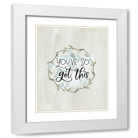 Youve So Got This White Modern Wood Framed Art Print with Double Matting by Moss, Tara