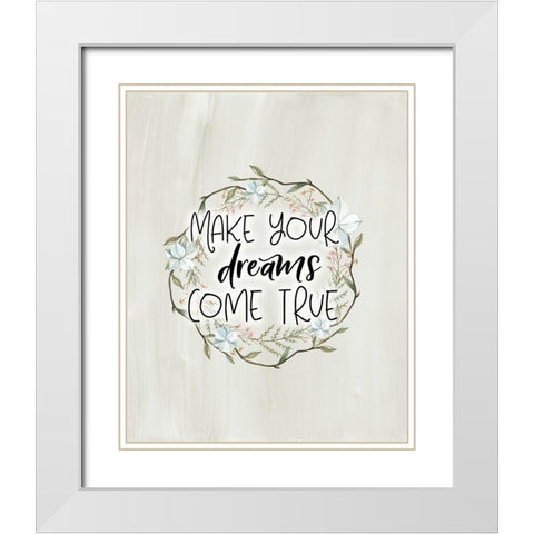 Make Your Dreams Come True White Modern Wood Framed Art Print with Double Matting by Moss, Tara