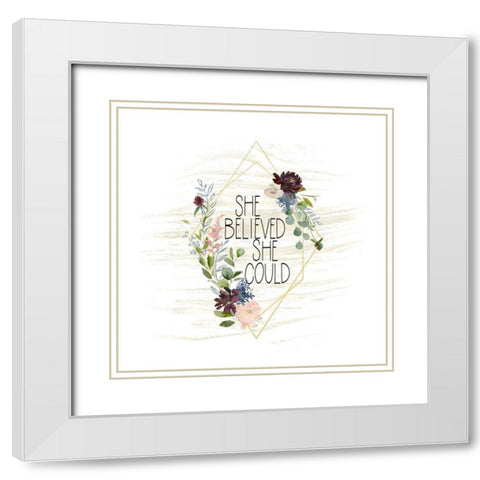 She Believed She Could White Modern Wood Framed Art Print with Double Matting by Moss, Tara