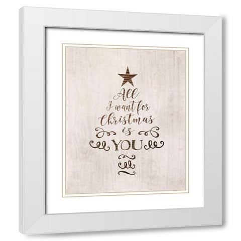 All I Want for Christmas White Modern Wood Framed Art Print with Double Matting by Moss, Tara