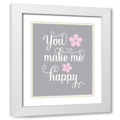 You Make Me Happy White Modern Wood Framed Art Print with Double Matting by Robinson, Tamara