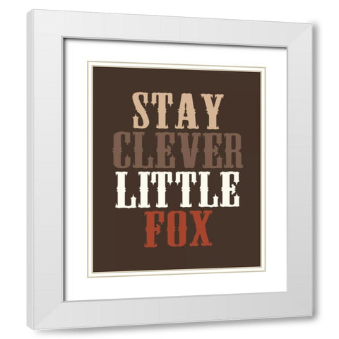 Stay Clever White Modern Wood Framed Art Print with Double Matting by Robinson, Tamara