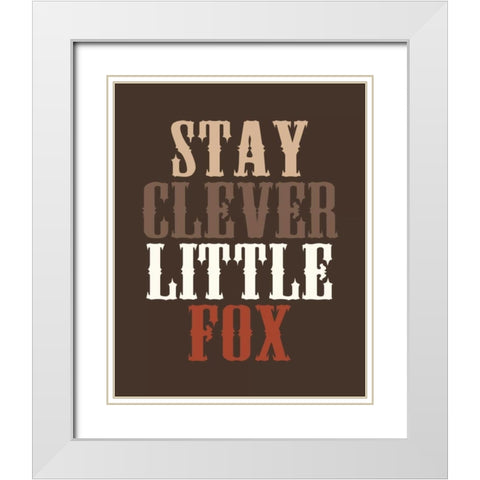 Stay Clever White Modern Wood Framed Art Print with Double Matting by Robinson, Tamara