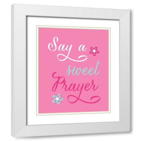 Say a Sweet Prayer White Modern Wood Framed Art Print with Double Matting by Robinson, Tamara