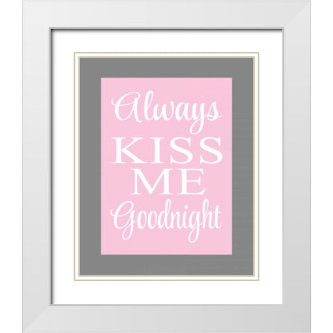 Always Kiss Me Goodnight White Modern Wood Framed Art Print with Double Matting by Robinson, Tamara