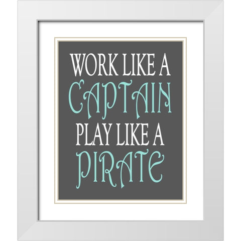 Pirate Quote White Modern Wood Framed Art Print with Double Matting by Robinson, Tamara