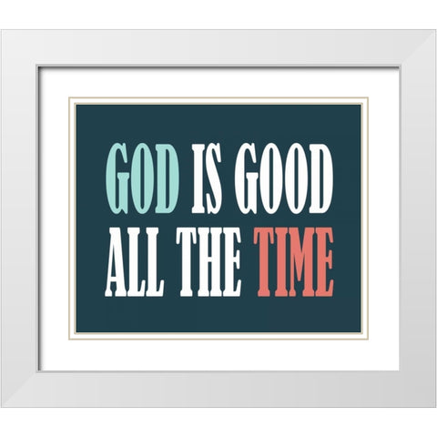 God is Good I White Modern Wood Framed Art Print with Double Matting by Robinson, Tamara
