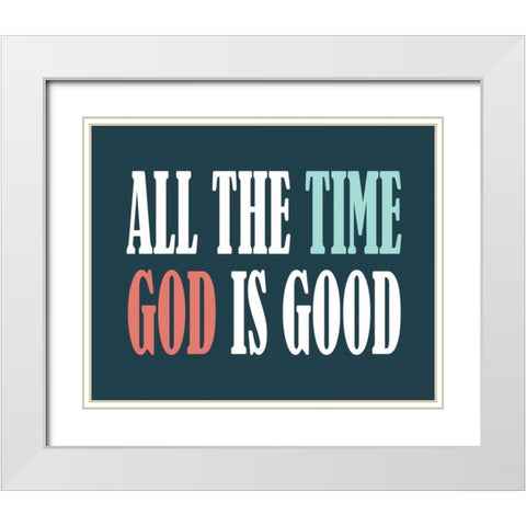 God is Good II White Modern Wood Framed Art Print with Double Matting by Robinson, Tamara