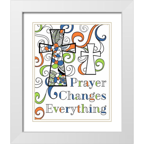 Prayer Changes Everything White Modern Wood Framed Art Print with Double Matting by Robinson, Tamara