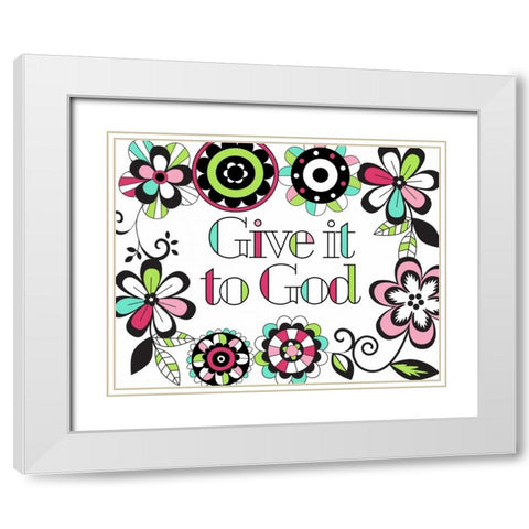 Give it to God White Modern Wood Framed Art Print with Double Matting by Robinson, Tamara