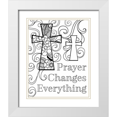 Prayer Changes Everything III White Modern Wood Framed Art Print with Double Matting by Robinson, Tamara