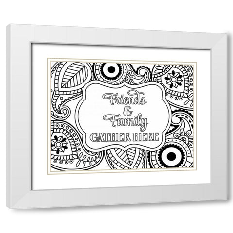 Friends and Family Gather Here White Modern Wood Framed Art Print with Double Matting by Robinson, Tamara