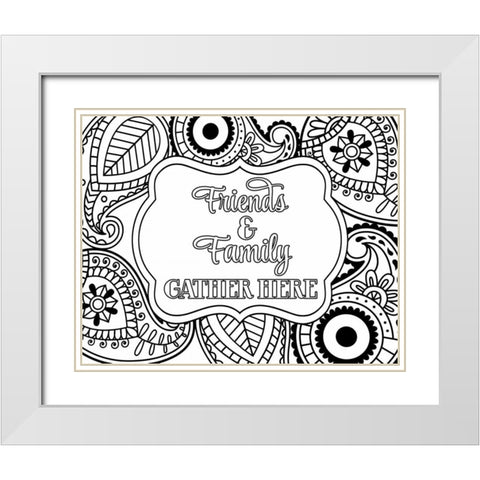 Friends and Family Gather Here White Modern Wood Framed Art Print with Double Matting by Robinson, Tamara