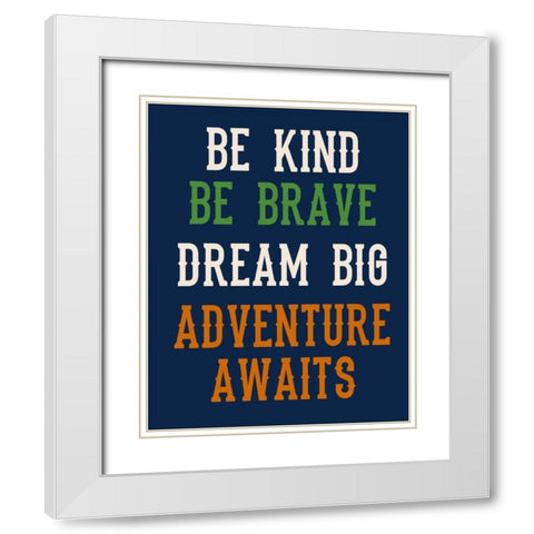 Be Brave on Navy White Modern Wood Framed Art Print with Double Matting by Robinson, Tamara