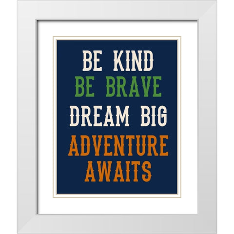 Be Brave on Navy White Modern Wood Framed Art Print with Double Matting by Robinson, Tamara