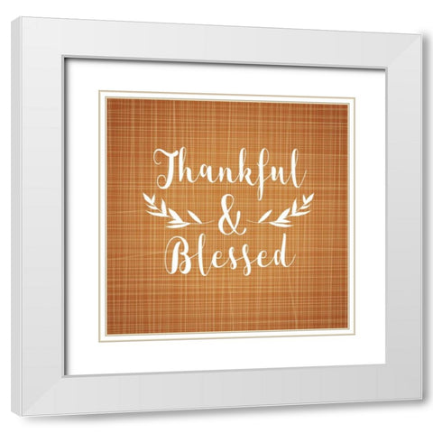 Thankful and Blessed White Modern Wood Framed Art Print with Double Matting by Robinson, Tamara