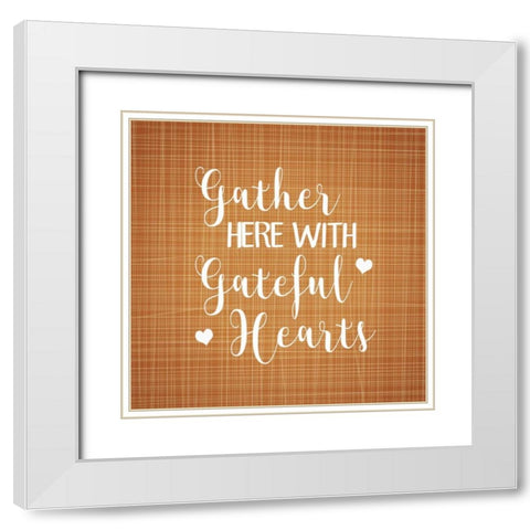 Gather Here with Grateful Hearts White Modern Wood Framed Art Print with Double Matting by Robinson, Tamara
