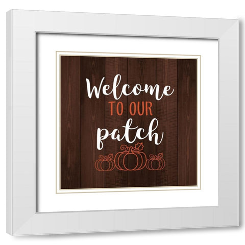 Welcome to Our Patch White Modern Wood Framed Art Print with Double Matting by Robinson, Tamara