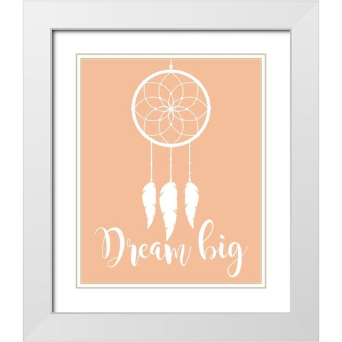 Dream Big White Modern Wood Framed Art Print with Double Matting by Robinson, Tamara