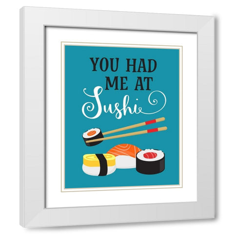 You Had Me at Sushi White Modern Wood Framed Art Print with Double Matting by Robinson, Tamara