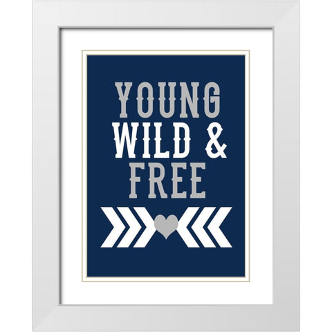 Young, Wild and Free White Modern Wood Framed Art Print with Double Matting by Robinson, Tamara