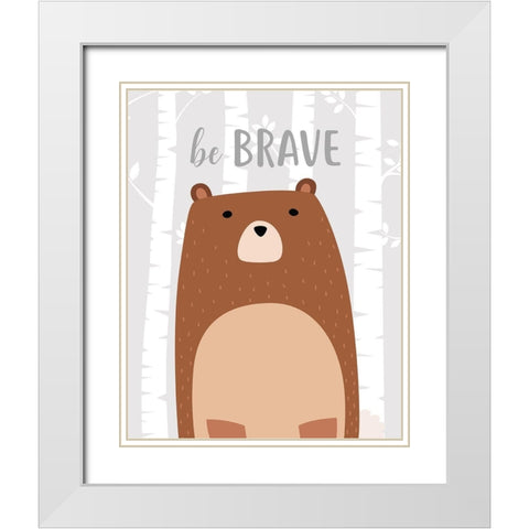 Be Brave Bear White Modern Wood Framed Art Print with Double Matting by Robinson, Tamara