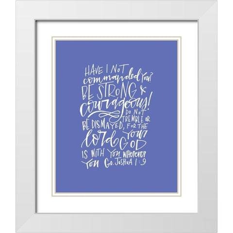 Be Strong White Modern Wood Framed Art Print with Double Matting by Wieners, Valerie