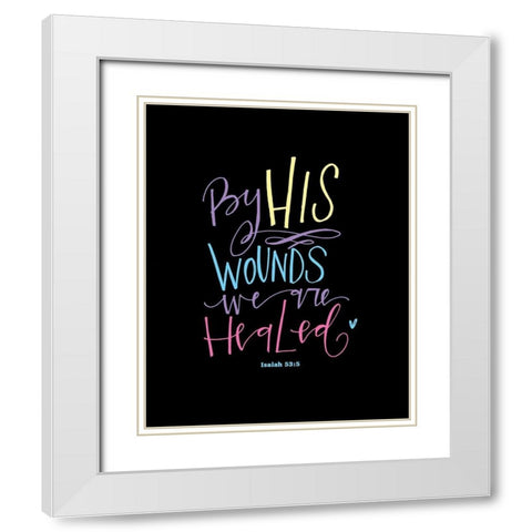 Easter - By His Wounds White Modern Wood Framed Art Print with Double Matting by Wieners, Valerie