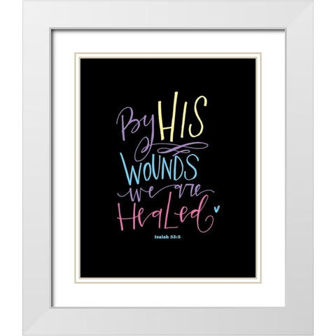 Easter - By His Wounds White Modern Wood Framed Art Print with Double Matting by Wieners, Valerie