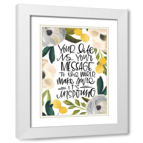 Your Life White Modern Wood Framed Art Print with Double Matting by Wieners, Valerie
