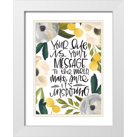 Your Life White Modern Wood Framed Art Print with Double Matting by Wieners, Valerie