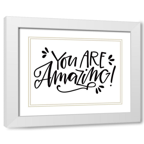 You Are Amazing White Modern Wood Framed Art Print with Double Matting by Wieners, Valerie
