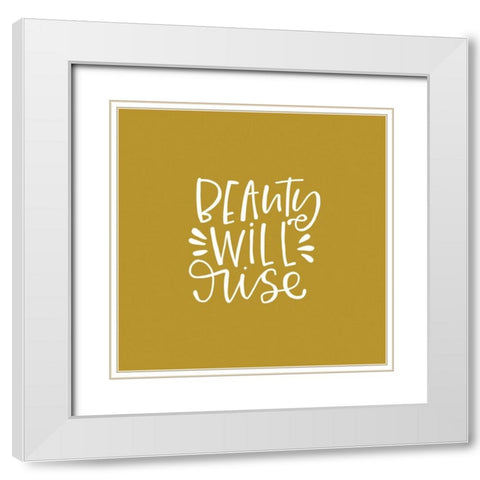 Beauty Will Rise White Modern Wood Framed Art Print with Double Matting by Wieners, Valerie