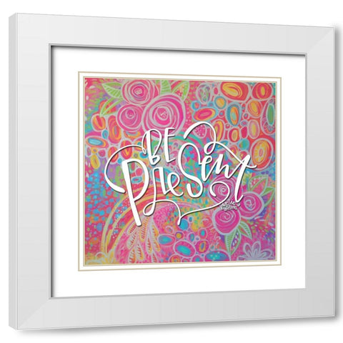 Be Present White Modern Wood Framed Art Print with Double Matting by Wieners, Valerie
