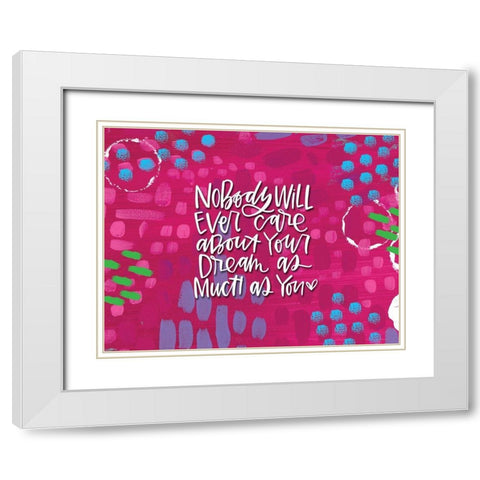 Nobody Will Ever Care White Modern Wood Framed Art Print with Double Matting by Wieners, Valerie
