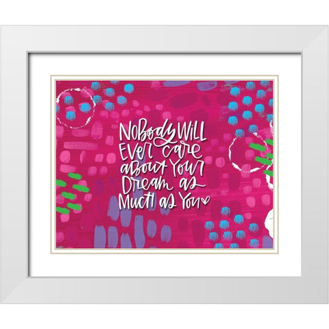 Nobody Will Ever Care White Modern Wood Framed Art Print with Double Matting by Wieners, Valerie