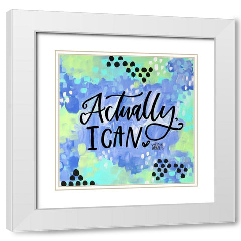 Actually, I Can White Modern Wood Framed Art Print with Double Matting by Wieners, Valerie