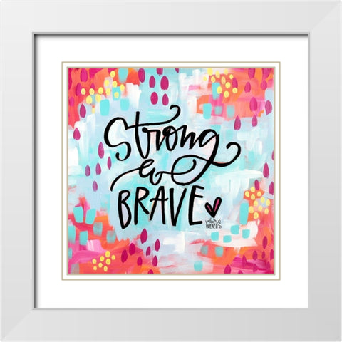 Strong and Brave White Modern Wood Framed Art Print with Double Matting by Wieners, Valerie