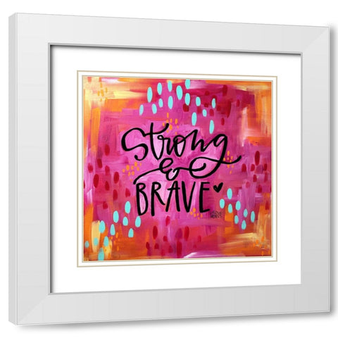 Strong and Brave White Modern Wood Framed Art Print with Double Matting by Wieners, Valerie