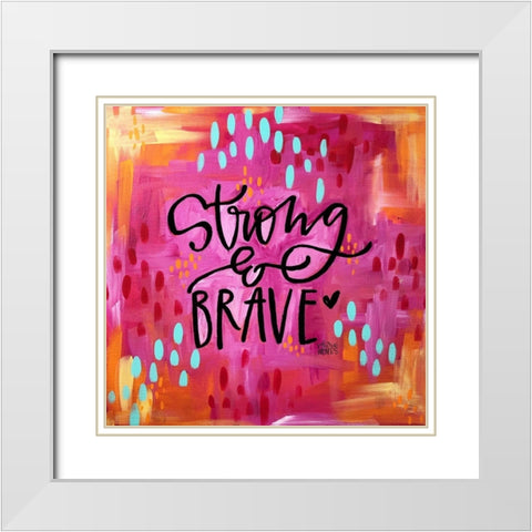 Strong and Brave White Modern Wood Framed Art Print with Double Matting by Wieners, Valerie