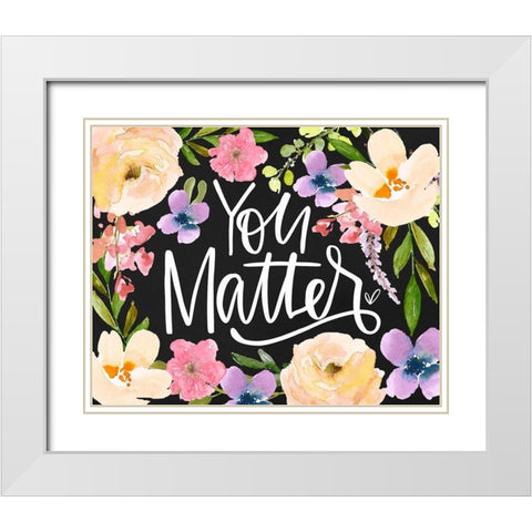 You Matter White Modern Wood Framed Art Print with Double Matting by Wieners, Valerie