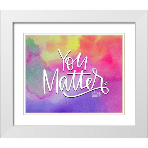 You Matter II White Modern Wood Framed Art Print with Double Matting by Wieners, Valerie