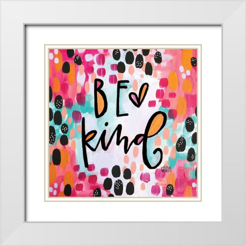 Be Kind White Modern Wood Framed Art Print with Double Matting by Wieners, Valerie